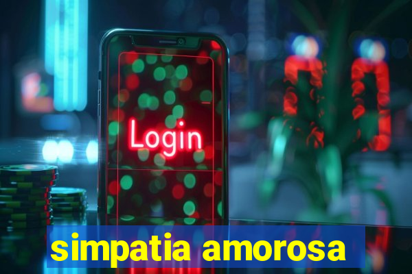 simpatia amorosa